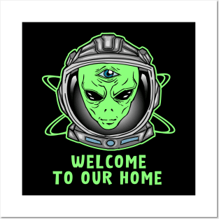 Alien Astronaut Welcome to our Home Posters and Art